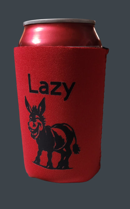 Lazy Ass Can Coosie