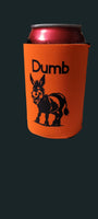 Dumb Ass Can Coosie