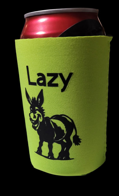 Lazy Ass Can Coosie