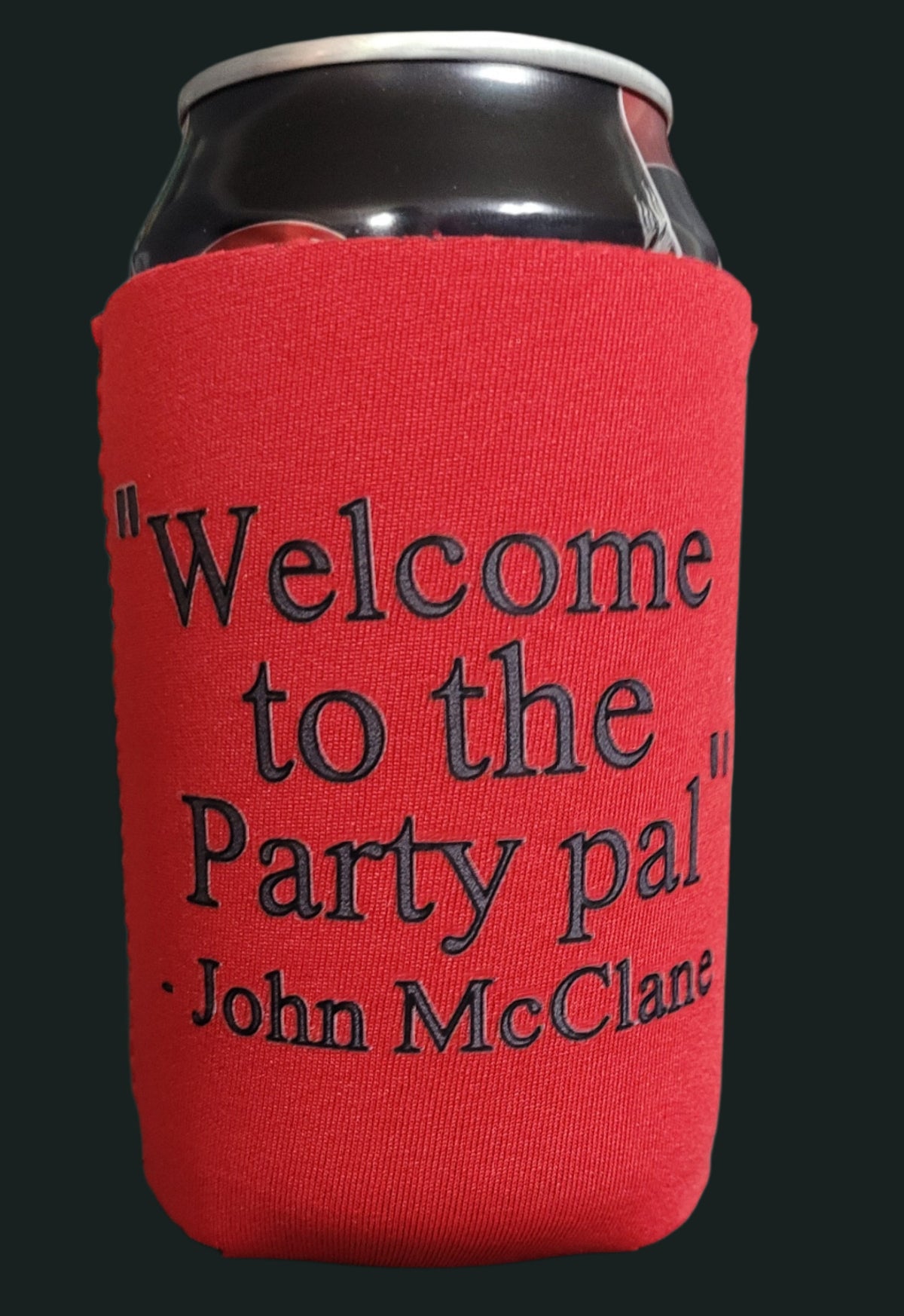 Welcome to the party pal coozie