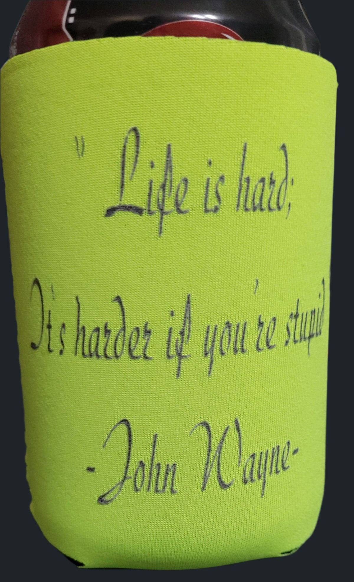 Life is hard coozie