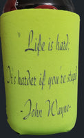 Life is hard coozie