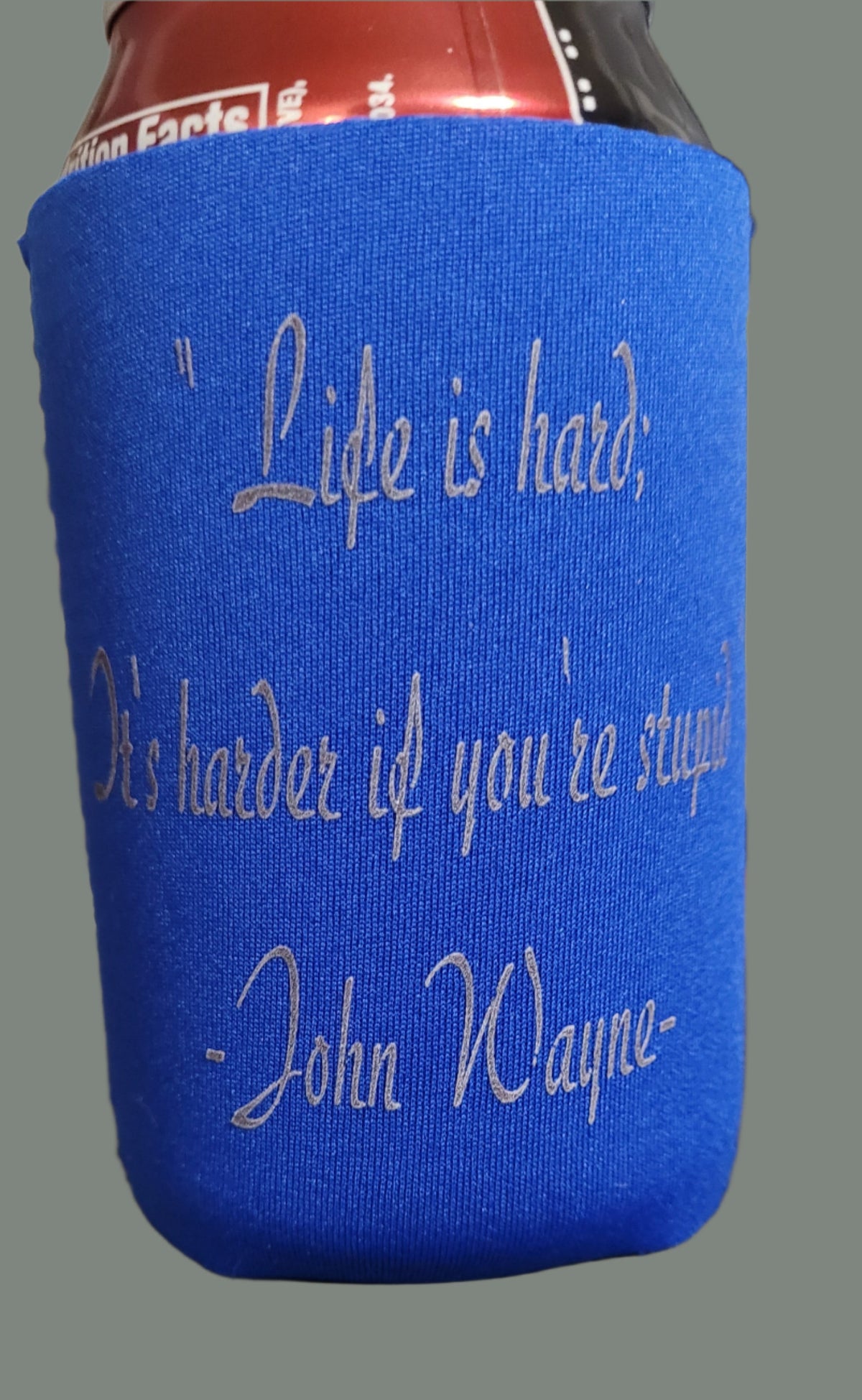 Life is hard coozie